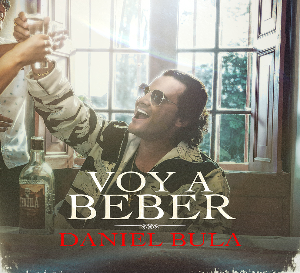 DANIEL BULA presenta su nuevo sencillo ‘VOY A BEBER’
