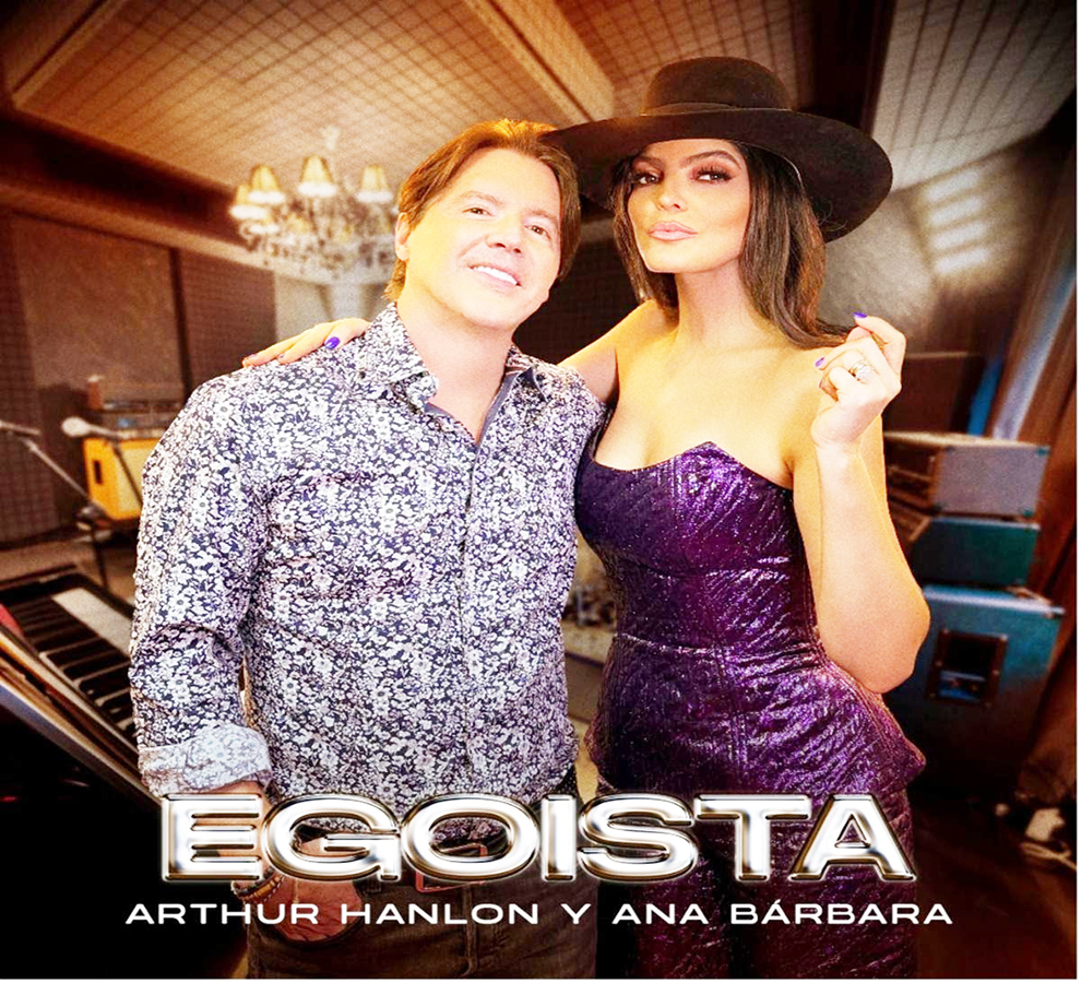 La cumbia “Egoísta”, el estreno de Arthur Hanlon y Ana Bárbara 