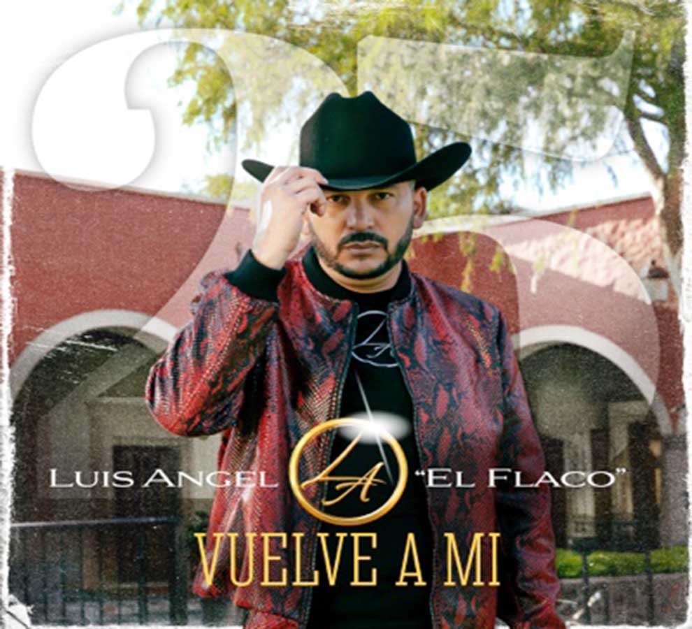 LUIS ÁNGEL ‘EL FLACO’estren“VUELVE A MÍ”, con dedicatoria a los amores inolvidables